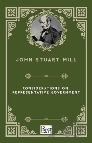 Considerations on Representative Government – John Stuart Mill – Paper Books kitap kapağı