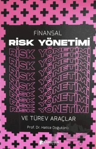Finansal Risk Yönetimi ve Türev Araçlar – Hatice Doğukanlı – Karahan Kitabevi kitap kapağı