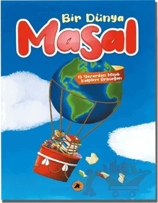 Bir Dünya Masal - 15 Yazardan Minik Kalplere Armağan – Kolektif – 2E Kitap kitap kapağı