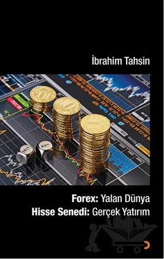 Forex : Yalan Dünya Hisse Senedi : Gerçek Yatırım – İbrahim Tahsin – Cinius Yayınları kitap kapağı
