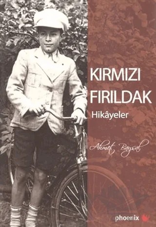Kırmızı Fırıldak – Ahmet Baysal – Phoenix Yayınevi kitap kapağı
