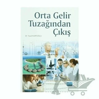 Orta Gelir Tuzağından Çıkış – Yusuf Kurtoğlu – Nobel Akademik Yayıncılık kitap kapağı
