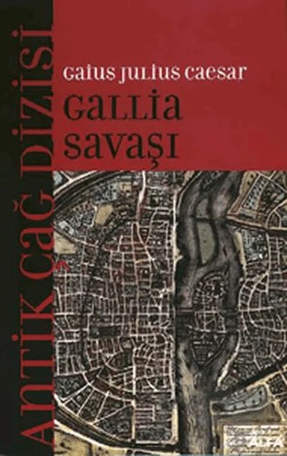 Gallia Savaşı – Gaius Julius Caesar – Alfa Yayınları kitap kapağı