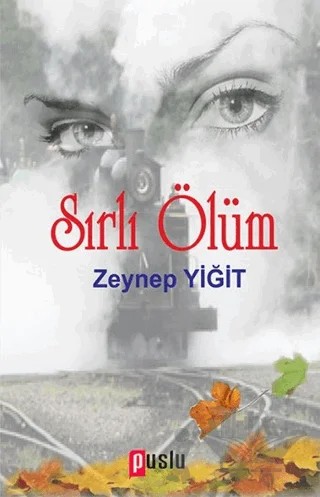 Sırlı Ölüm – Zeynep Yiğit – Puslu Yayıncılık kitap kapağı
