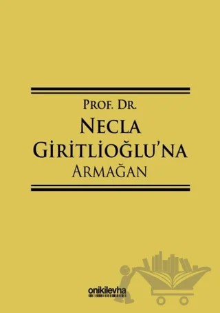 Prof. Dr. Necla Giritlioğlu'na Armağan – Başak Baysal, Emrehan İnal, Hasan Erman, Şükran Şıpka, Tufan Öğüz – On İki Levha Yayınları kitap kapağı