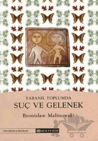 Yabanıl Toplumda Suç ve Gelenek – Bronislaw Malinowski – Epsilon Yayınevi kitap kapağı