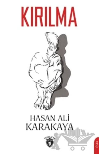 Kırılma – Hasan Ali Karakaya – Dorlion Yayınları kitap kapağı