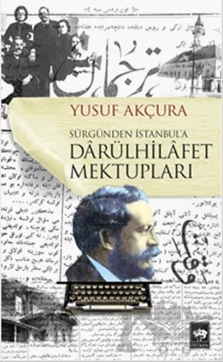 Darülhilafet Mektupları – Yusuf Akçura – Ötüken Neşriyat kitap kapağı