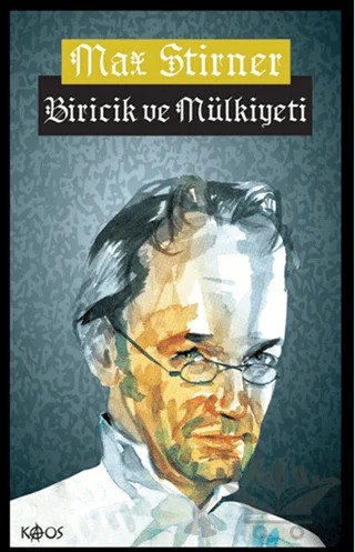 Biricik ve Mülkiyeti – Max Stirner – Kaos Yayınları kitap kapağı