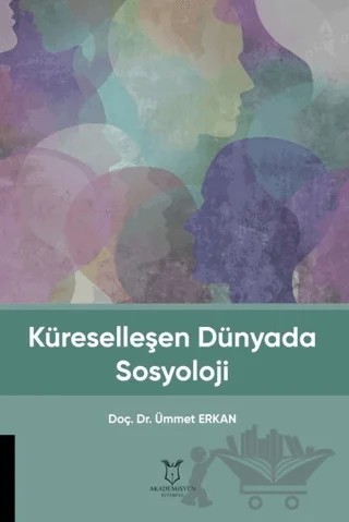 Küreselleşen Dünyada Sosyoloji – Ümmet Erkan – Akademisyen Kitabevi kitap kapağı