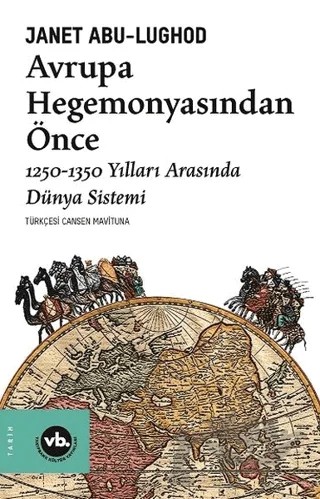 Avrupa Hegemonyasından Önce – Janet Abu-Lughod – Vakıfbank Kültür Yayınları kitap kapağı