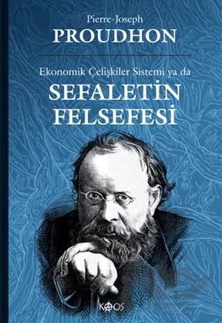 Ekonomik Çelişkiler Sistemi ya da Sefaletin Felsefesi – Pierre Joseph Proudhon – Kaos Yayınları kitap kapağı