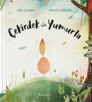 Çekirdek İle Yumurta – Alex Latimer, David Litchfield – Domingo Yayınevi kitap kapağı