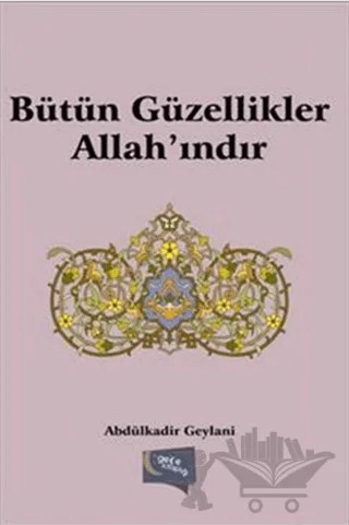 Bütün Güzellikler Allah’ındır – Abdülkadir Geylani – Gece Kitaplığı kitap kapağı