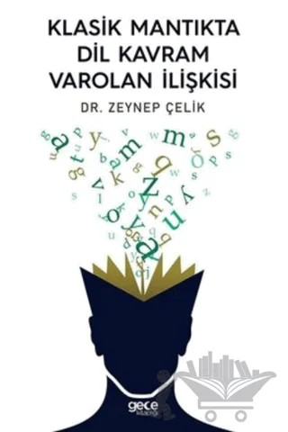 Klasik Mantıkta Dil Kavram Varolan İlişkisi – Zeynep Çelik – Gece Kitaplığı kitap kapağı