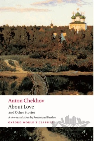 About Love and Other Stories – Anton Chekhov – Oxford University Press - Classics kitap kapağı