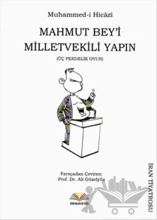 Mahmut Bey'i Milletvekili Yapın – Muhammed Hicazi – Demavend Yayınları kitap kapağı