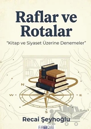 Raflar ve Rotalar – Recai Şeyhoğlu – Favori Yayınları kitap kapağı