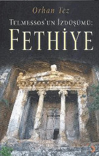 Telmessos’un İzdüşümü: Fethiye – Orhan Tez – Cinius Yayınları kitap kapağı