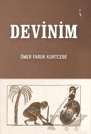 Devinim – Ömer Faruk Kurtcebe – İkinci Adam Yayınları kitap kapağı