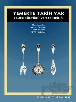 Yemekte Tarih Var – Ayşegül Avcı – Tarih Vakfı Yurt Yayınları kitap kapağı