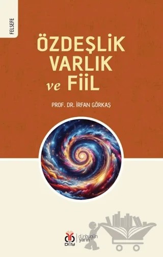 Özdeşlik, Varlık ve Fiil – İrfan Görkaş – DBY Yayınları kitap kapağı