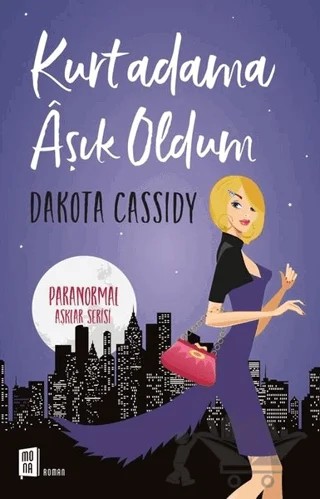 Kurtadama Aşık Oldum – Dakota Cassidy – Mona Kitap kitap kapağı