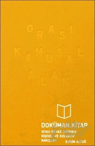Orası Kamusal Alan – Evrim Altuğ – Siyah Beyaz Sanat Galerisi kitap kapağı