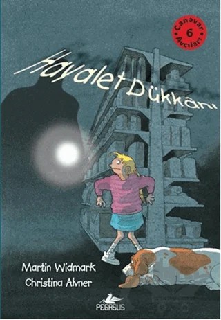 Canavar Avcıları 6: Hayalet Dükkanı – Martin Widmark, Christina Alvner – Pegasus Çocuk Yayınları kitap kapağı
