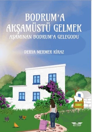 Bodrum’a Akşamüstü Gelmek – Derya Mermer Kiraz – Perseus kitap kapağı