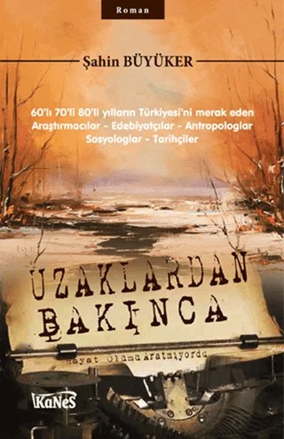 Uzaklardan Bakınca – Şahin Büyüker – Kanes Yayınları kitap kapağı