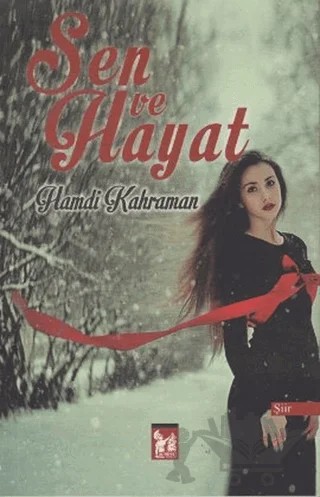 Sen ve Hayat – Hamdi Kahraman – Altın Post Yayıncılık kitap kapağı