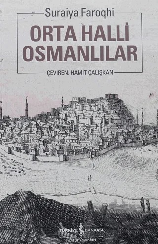 Orta Halli Osmanlılar – Suraiya Faroqhi – İş Bankası Kültür Yayınları kitap kapağı