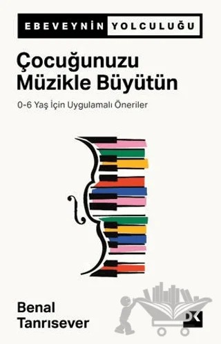 Çocuğunuzu Müzikle Büyütün – Benal Tanrısever – Doğan Kitap kitap kapağı