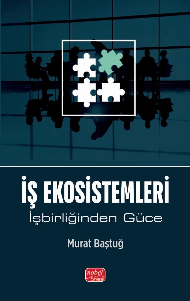 İŞ EKOSİSTEMLERİ - İşbirliğinden Güce – Murat Baştuğ – Nobel Bilimsel Eserler kitap kapağı