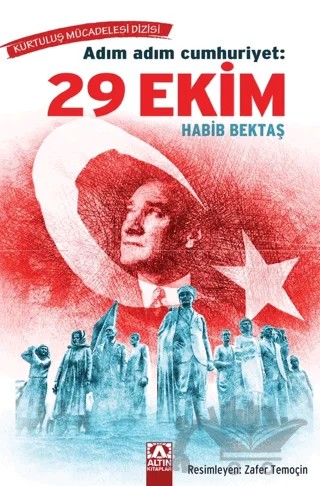 Adım Adım Cumhuriyet 29 Ekim – Habib Bektaş – Altın Kitaplar kitap kapağı
