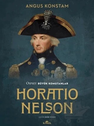 Horatio Nelson – Angus Konstam – Kronik Kitap kitap kapağı