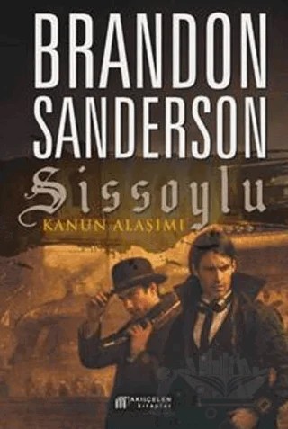 Sissoylu: Kanun Alaşımı – Brandon Sanderson – Akıl Çelen Kitaplar kitap kapağı