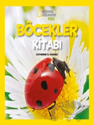 National Geographic Kids - İlk Böcekler Kitabım – Catherine D. Hughes – Beta Kids kitap kapağı