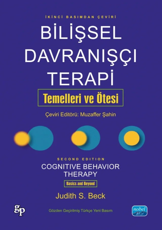 BİLİŞSEL DAVRANIŞÇI TERAPİ: TEMELLERİ VE ÖTESİ - Cognitive Behavior Therapy: Basics and Beyond – Judith S. Beck – Nobel Akademik Yayıncılık kitap kapağı