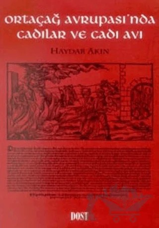Ortaçağ Avrupası’nda Cadılar ve Cadı Avı – Haydar Akın – Dost Kitabevi Yayınları kitap kapağı