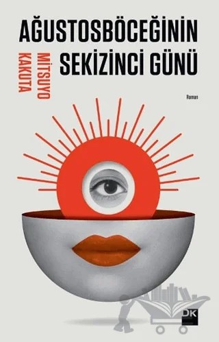 Ağustosböceğinin Sekizinci Günü – Mitsuyo Kakuta – Doğan Kitap kitap kapağı
