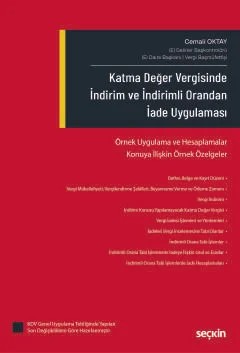 Katma Değer Vergisinde İndirim ve İndirimli Orandan İade Uygulaması Örnek Uygulama ve Hesaplamalar Konuya İlişkin Örnek Özelgeler – Cemali Oktay – Seçkin Yayıncılık kitap kapağı