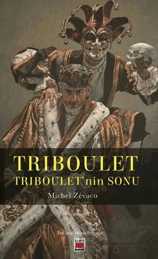 Triboulet - Triboulet’nin Sonu – Michel Zevaco – Elips Kitap kitap kapağı