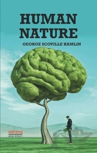 Human Nature – George Scoville Hamlin – Astana Yayınları kitap kapağı