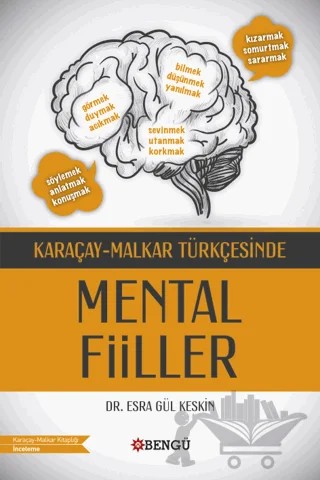 Karaçay-Malkar Türkçesinde Mental Fiiller – Esra Gül Keskin – Bengü Yayınları kitap kapağı