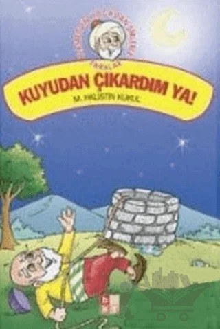 Kuyudan Çıkardım Ya! – M. Halistin Kukul – Babıali Kültür Yayıncılığı kitap kapağı