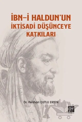 İbn-i Haldun'un İktisadi Düşünceye Katkıları – Perihan Dutlu Erten – Gazi Kitabevi kitap kapağı