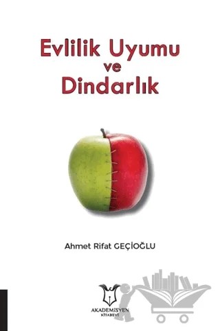 Evlilik Uyumu ve Dindarlık – Ahmet Rifat Geçioğlu – Akademisyen Kitabevi kitap kapağı