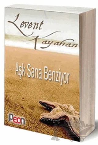 Aşk Sana Benziyor – Levent Kayahan – Peon Kitap kitap kapağı